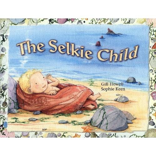 Selkie Child (9781596467514) by Howell, Gill