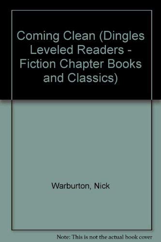 Coming Clean (Dingles Leveled Readers - Fiction Chapter Books and Classics) (9781596468771) by Warburton, Nick