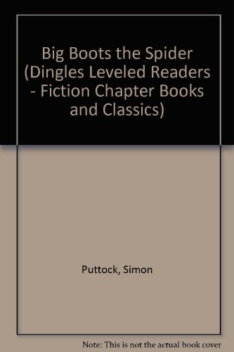 Big Boots the Spider (Dingles Leveled Readers - Fiction Chapter Books and Classics) (9781596469068) by Puttock, Simon