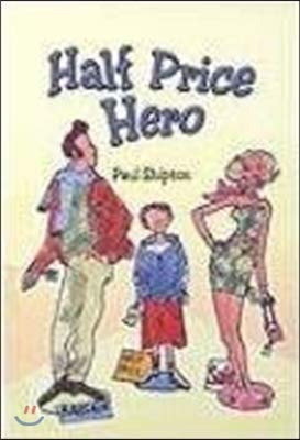 Half Price Hero (Dingles Leveled Readers - Fiction Chapter Books and Classics) (9781596469327) by Shipton, Paul