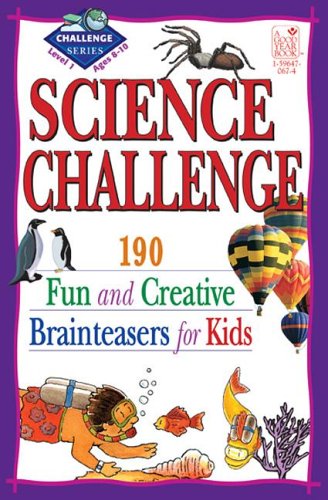 Stock image for Science Challenge Level 1 : 190 Fun and Creative Brainteasers for Kids for sale by Better World Books: West