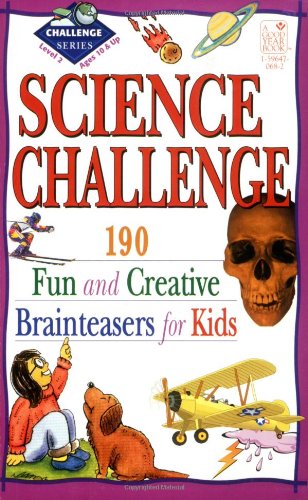 Beispielbild fr Science Challenge Level 2: 190 Fun and Creative Brainteasers for Kids zum Verkauf von ThriftBooks-Dallas