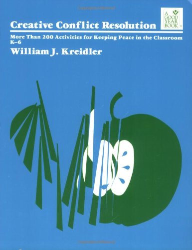 Stock image for Creative Conflict Resolution : More Than 200 Activities for Keeping Peace in the Classroom for sale by Better World Books: West