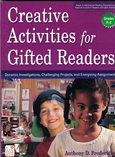 Stock image for Creative Activities for Gifted Readers: Dynamic Investigations, Challenging Projects, and Energizing Assignments, Grades K?2 for sale by Front Cover Books