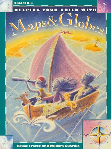Imagen de archivo de Helping Your Child With Maps and Globes a la venta por SecondSale