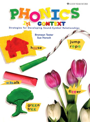 Phonics in Context: Strategies for Developing Sound-Symbol Relationships (9781596473171) by Bronwyn Tester; Sue Horoch