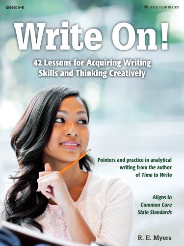 Stock image for Write On!: 42 Lessons for Acquiring Writing Skills and Thinking Creatively for sale by Dream Books Co.