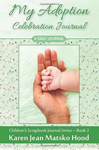 Beispielbild fr My Adoption Celebration Journal: A Daily Journal: Volume 2 (Children s Scrapbook Journal Series) zum Verkauf von Revaluation Books