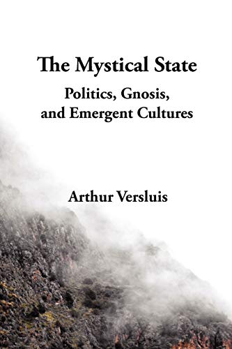 Stock image for The Mystical State : Politics, Gnosis, and Emergent Cultures for sale by Better World Books
