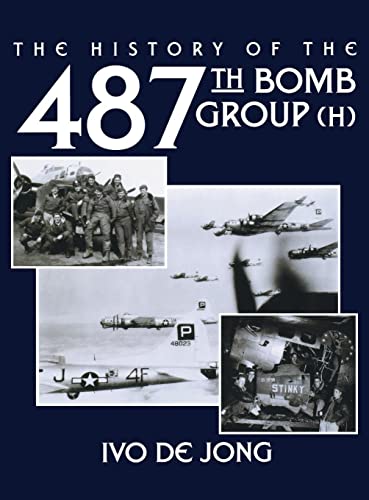 9781596520189: The History of the 487th Bomb Group (H)