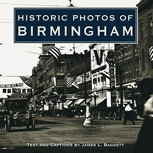 Historic Photos of Birmingham (9781596522541) by Baggett, James L.