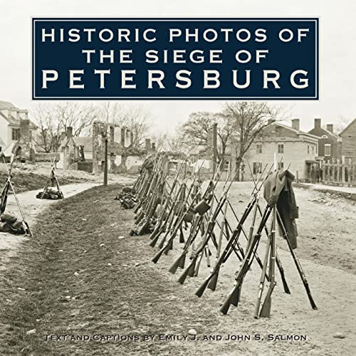 Stock image for Historic Photos of the Siege of Petersburg for sale by Alplaus Books