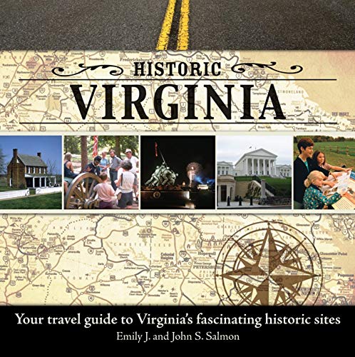 Stock image for Historic Virginia: Your Travel Guide to Virginia's Fascinating Historic Sites for sale by HPB-Emerald