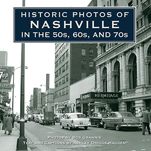 Stock image for Historic Photos of Nashville in the 50s, 60s, and 70s for sale by GoldBooks