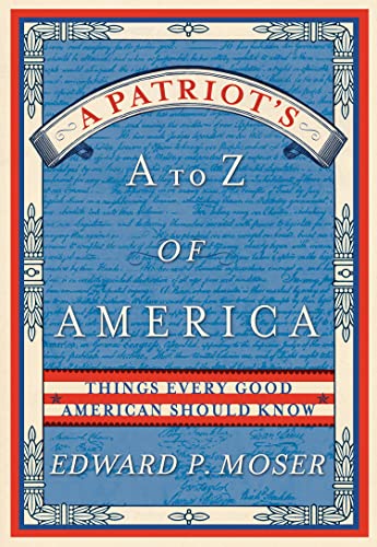 Beispielbild fr A Patriot's a to Z of America : Things Every Good American Should Know zum Verkauf von Better World Books