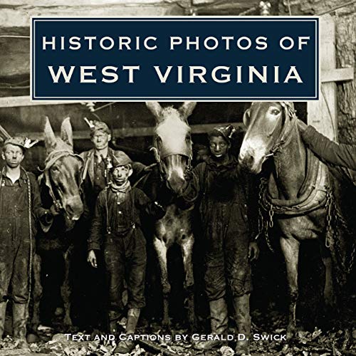 Historic Photos of West Virginia - Swick, Gerald