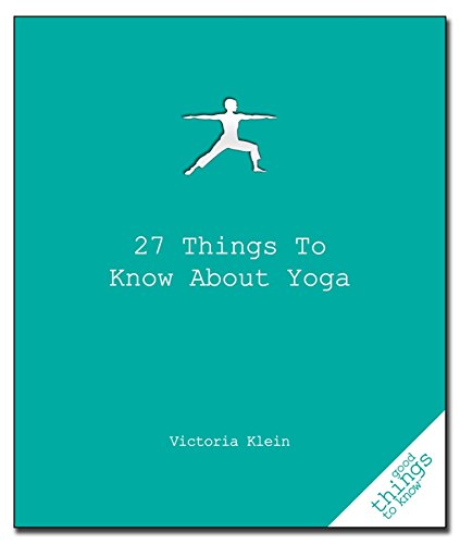 Beispielbild fr 27 Things to Know about Yoga zum Verkauf von ThriftBooks-Atlanta