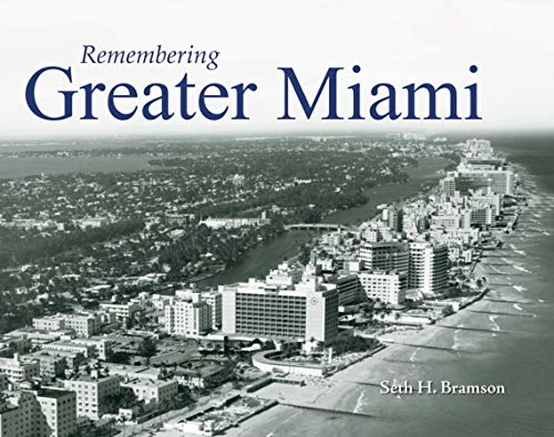 Beispielbild fr Remembering Greater Miami zum Verkauf von ThriftBooks-Atlanta