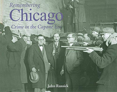 Stock image for Remembering Chicago: Crime in the Capone Era for sale by Unique Books For You