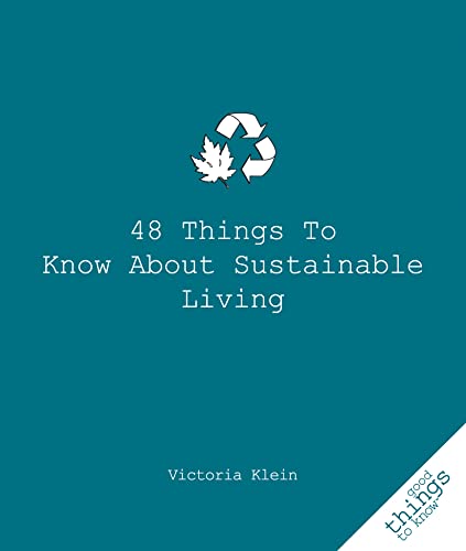 Beispielbild fr 48 Things to Know about Sustainable Living zum Verkauf von ThriftBooks-Atlanta