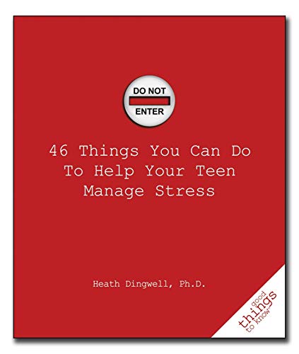 Imagen de archivo de 46 Things You Can Do to Help Your Teen Manage Stress (Good Things to Know) a la venta por Ergodebooks