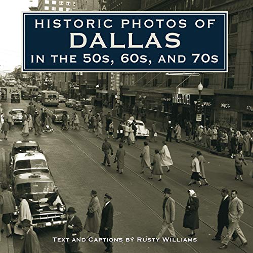 Stock image for Historic Photos of Dallas in the 50s, 60s, and 70s for sale by Gulf Coast Books