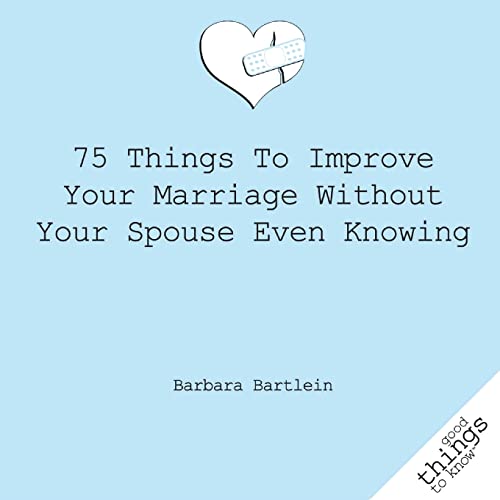 Stock image for 75 Things to Improve Your Marriage Without Your Spouse Even Knowing (Good Things to Know) for sale by SecondSale