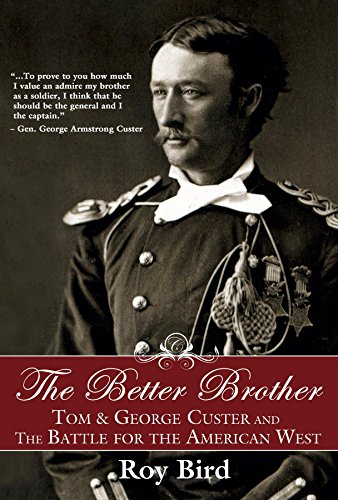 9781596527706: Better Brother: Tom & George Custer and the Battle for the American West