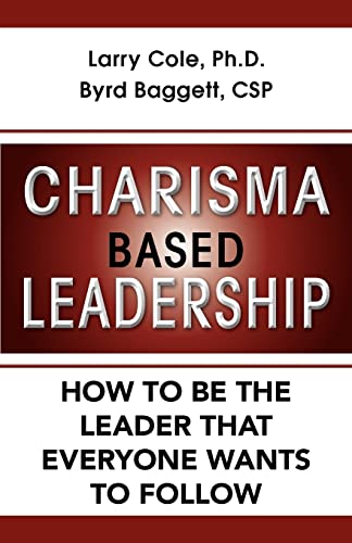 Stock image for Charisma Based Leadership: How to Be the Leader That Everyone Wants to Follow for sale by Wonder Book