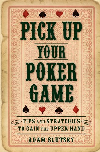 9781596528260: Pick Up Your Poker Game: Tips and Strategies to Gain the Upper Hand