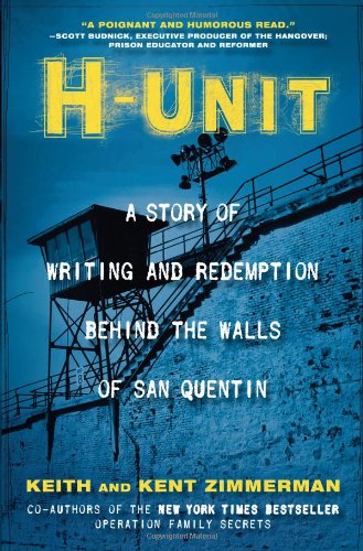 9781596528550: H-Unit: A Story of Writing and Redemption Behind the Walls of San Quentin