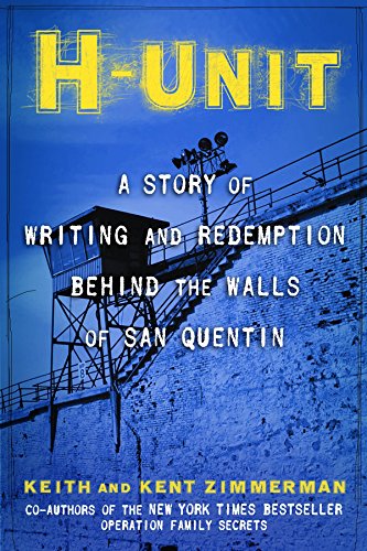 Stock image for H-Unit: A Story of Writing and Redemption Behind the Walls of San Quentin for sale by Blue Vase Books