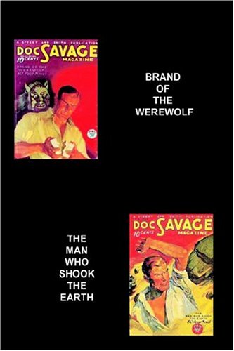 Imagen de archivo de Doc Savage: Brand of the Werewolf and The Man Who Shook the Earth a la venta por Dr. Books