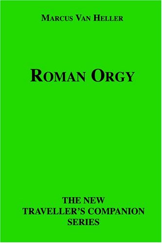 9781596540989: Roman Orgy (The New Traveller's Companion)
