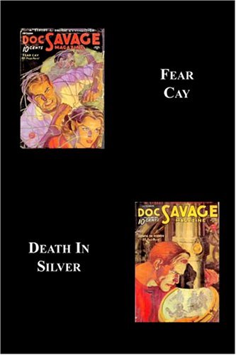Imagen de archivo de Doc Savage: Fear Cay and Death in Silver a la venta por Dr. Books