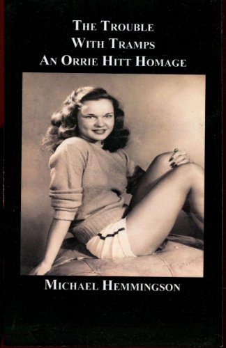 The Trouble With Tramps: An Orrie Hitt Homage (9781596548596) by Hemmingson, Michael