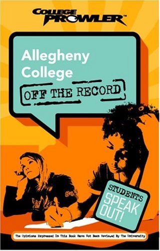 Beispielbild fr Allegheny College: Off the Record (College Prowler) (College Prowler: Allegheny College Off the Record) zum Verkauf von Ergodebooks