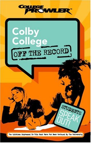 Beispielbild fr Colby College: Off the Record (College Prowler) (College Prowler: Colby College Off the Record) zum Verkauf von Dunaway Books