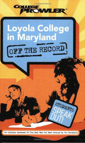 Stock image for Loyola College in Maryland: Off the Record (College Prowler) for sale by Mispah books