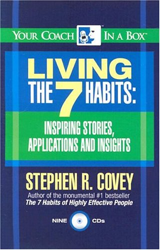 Stock image for Living the 7 Habits: Inspiring Stories, Applications and Insights (Your Coach in a Box) for sale by The Yard Sale Store