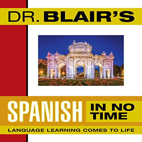 Dr. Blair's Spanish in No Time: The Revolutionary New Language Instruction Method That's Proven to Work! (9781596590052) by Blair, Robert