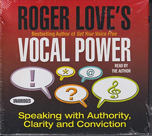 Stock image for Roger Love's Vocal Power: Speaking with Authority, Clarity and Conviction (Your Coach In A box) for sale by SecondSale