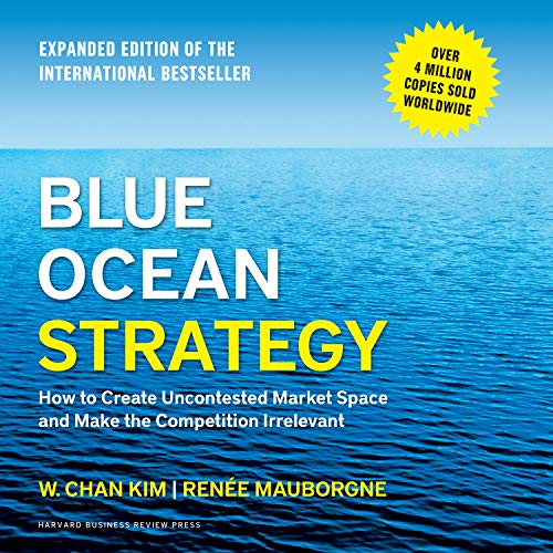 Beispielbild fr Blue Ocean Strategy: How to Create Uncontested Market Space and Make the Competition Irrelevant zum Verkauf von medimops