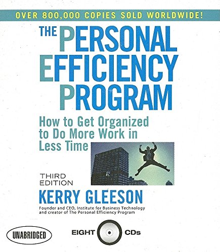 The Personal Efficiency Program: How to Get Organized to Do More Work in Less Time (9781596590786) by Gleeson, Kerry