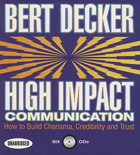 Stock image for High Impact Communication: How to Build Charisma, Credibility, and Trust for sale by Goodwill Books