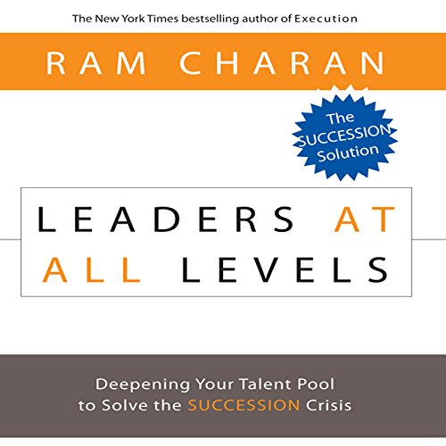 Imagen de archivo de Leaders At All Levels: Deepening Your Talent Pool to Solve the Succession Crisis (Your Coach in a Box) a la venta por The Yard Sale Store