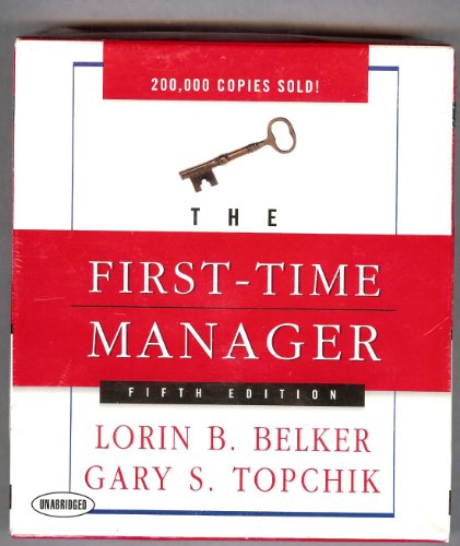 The First Time Manager (9781596591707) by Belker, Loren B.; Topchik, Gary S.