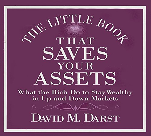 Beispielbild fr The Little Book That Saves Your Assets: What the Rich Do to Stay Wealthy in Up and Down Markets (Your Coach in a Box) zum Verkauf von The Yard Sale Store