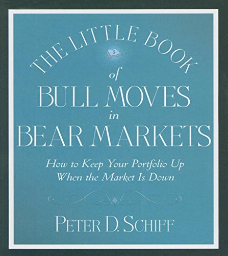Stock image for The Little Book of Bull Moves in Bear Markets: How to Keep Your Portfolio Up When the Market is Down for sale by Half Price Books Inc.