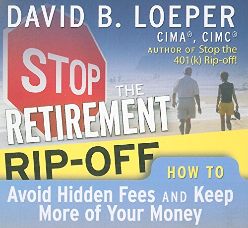 9781596593404: Stop the Retirement Rip-Off: How to Avoid Hidden Fees and Keep More of Your Money